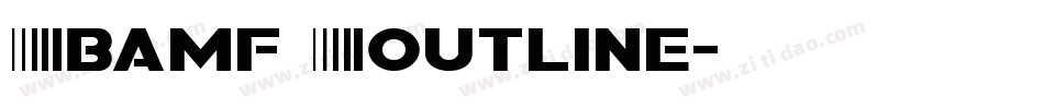 Bamf Outline字体转换